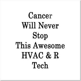 Cancer Will Never Stop This Awesome HVAC & R Tech Posters and Art